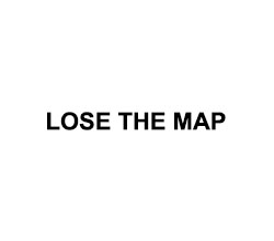lose-the-map-f